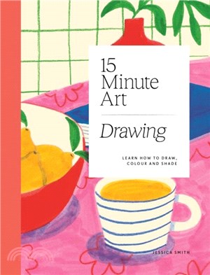 15-minute Art Drawing：Learn How to Draw, Colour and Shade
