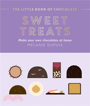 The Little Book of Chocolate: Sweet Treats: Make Your Own Chocolates at Home