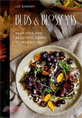 Buds and Blossoms: Delicious and Beautiful Edible Flower Recipes