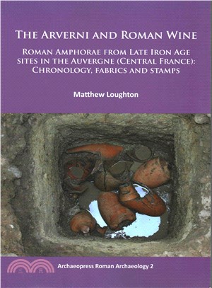 The Arverni and Roman Wine ― Roman Amphorae from Late Iron Age Sites in the Auvergne, Central France: Chronology, Fabrics and Stamps