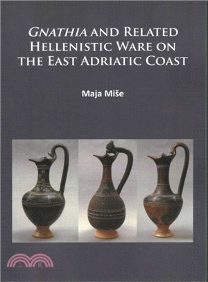 Gnathia and Related Hellenistic Ware on the East Adriatic Coast