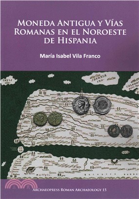 Moneda Antigua Y Vias Romanas En El Noroeste De Hispania