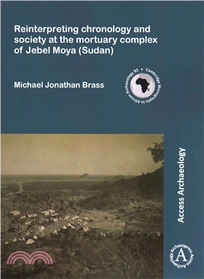 Reinterpreting Chronology and Society at the Mortuary Complex of Jebel Moya (Sudan)