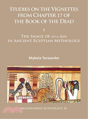 Studies on the Vignettes from Chapter 17 of the Book of the Dead ― The Image of Ms.w Bdst in Ancient Egyptian Mythology
