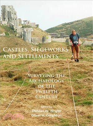 Castles, Siegeworks and Settlements ─ Surveying the Archaeology of the Twelfth Century
