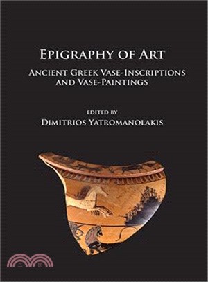 Epigraphy of Art ─ Ancient Greek Vase-Inscriptions and Vase-Paintings