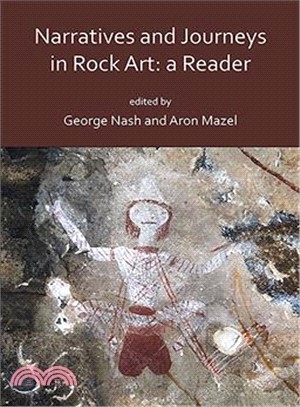 Narratives and Journeys in Rock Art ― A Reader