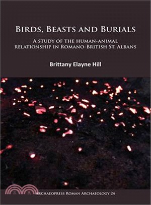 Birds, Beasts and Burials ─ A Study of the Human-Animal Relationship in Romano-British St. Albans