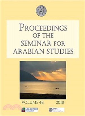 Proceedings of the Seminar for Arabian Studies 2018 ― Papers from the Fifty-first Meeting of the Seminar for Arabian Studies Held at the British Museum, London, 4th to 6th August 2017