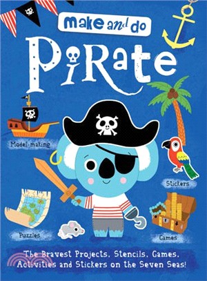 Make and Do: Pirate (Make & Do)