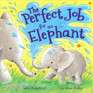 Storytime: The Perfect Job for an Elephant (平裝版)