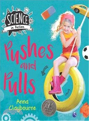 Science in Action: How things work Pushes & Pulls