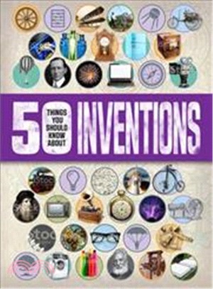 50 Things You should Know about: Inventions