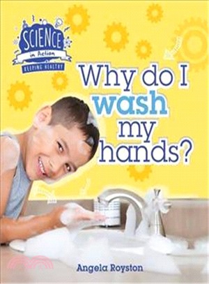 Science in action: Health: Why do I wash my hands?