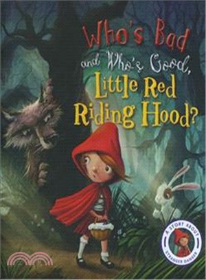 Mixed Up Fairytales: Who's Bad and Who's Good, Little Red Riding Hood?