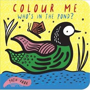 Colour Me: Who's in the Pond?: Baby's first Bath Book (Wee Gallery)