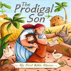 My First Bible Stories (Stories Jesus Told): The Prodigal Son