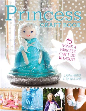 The Princess Craft Book ─ 15 Things a Princess Can't Do Without