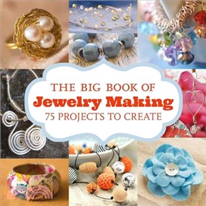 The Big Book of Jewelry Making ─ 73 Projects to Make