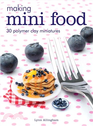 Making Mini Food ─ 30 Polymer Clay Miniatures