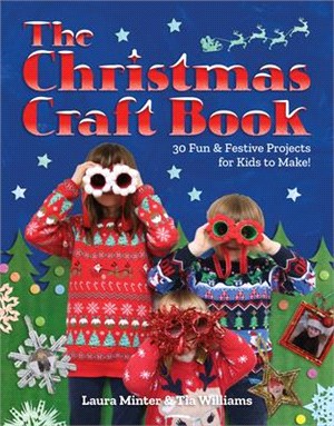 Christmas Craft Book: 30 Fun & Festive Projects to Make with Kids