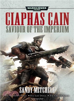 Ciaphas Cain :saviour of the...