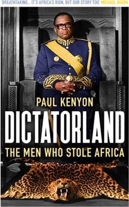 Dictatorland ― The Men Who Stole Africa