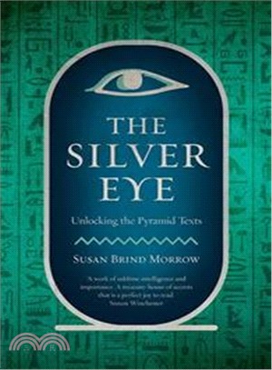 The Silver Eye: Unlocking the Pyramid Texts