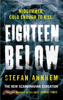 Eighteen Below：A new serial killer thriller from the million-copy Scandinavian sensation