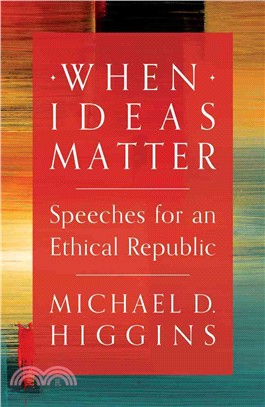 When Ideas Matter ― Speeches for an Ethical Republic