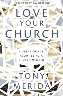 Love Your Church: 8 Great Things about Being a Church Member