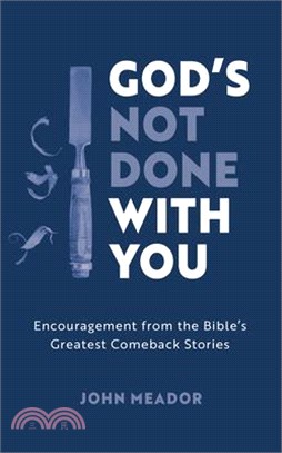 God's Not Done with You: Encouragement from the Bible's Greatest Comeback Stories