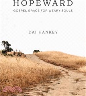 Hopeward: Gospel Grace for Weary Souls