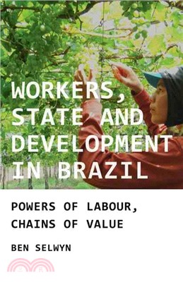 Workers, State and Development in Brazil：Powers of Labour, Chains of Value