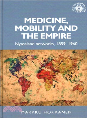 Medicine, Mobility and the Empire ─ Nyasaland Networks 1859-1960