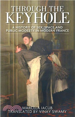 Through the keyhole ─ A history of sex, space and public modesty in modern France