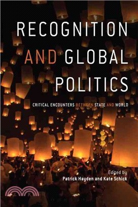 Recognition and Global Politics ─ Critical Encounters Between State and World