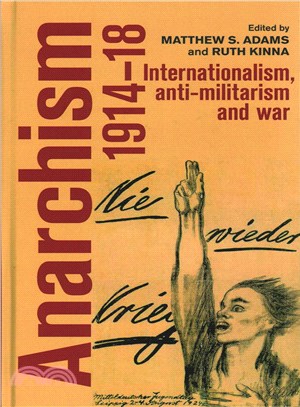 Anarchism 1914-18 ─ Internationalism, Anti-Militarism and War