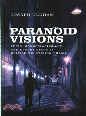 Paranoid Visions ─ Spies, Conspiracies and the Secret State in British Television Drama