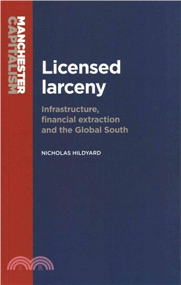 Licensed Larceny ─ Infrastructure, Financial Extraction and the Global South
