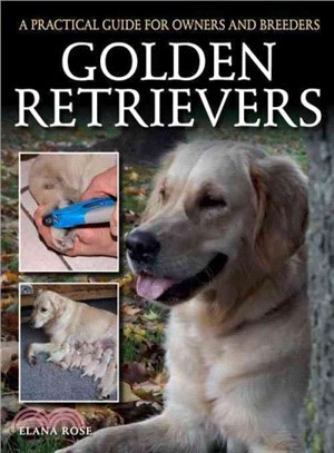 Golden Retrievers ― A Practical Guide for Owners and Breeders