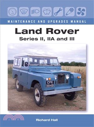 Land Rover Series II, Iia and III Maintenance and Upgrades Manual