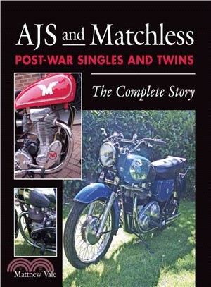 Ajs and Matchless Post-war Singles and Twins ― The Complete Story