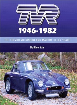 TVR 1946-1982 ― The Trevor Wilkinson and Martin Lilley Years