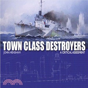 Town Class Destroyers ― A Critical Assessment
