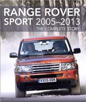 Range Rover Sport 2005-2013：The Complete Story