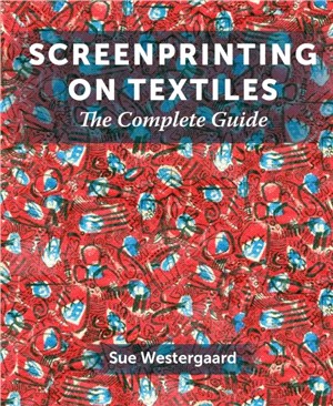 Screenprinting on Textiles：The Complete Guide