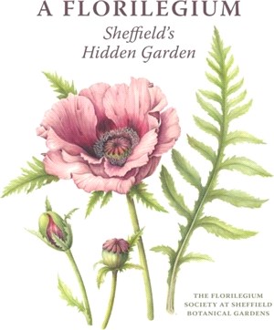 A Florilegium：Sheffield's Hidden Garden