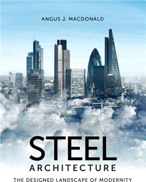 Steel Architecture：The Designed Landscape of Modernity