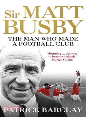 Matt Busby: The Definitive Biography